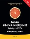 Beginning iPhone 4 Development: Exploring the iOS SDK