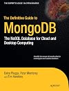The Definitive Guide to MongoDB The NoSQL Database for Cloud and Desktop Computing