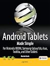 Android Tablets Made Simple: For Motorola XOOM, Samsung Galaxy Tab, Asus, Toshiba and Other Tablets