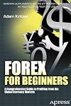 Forex for Beginners: A Comprehensive Guide to Profiting from the Global Currency Markets