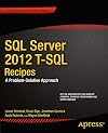 SQL Server 2012 T-SQL Recipes: A Problem-Solution Approach (Expert's Voice in SQL Server)