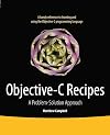 Objective-C Recipes: A Problem-Solution Approach
