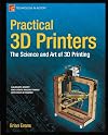 Practical 3D Printers: The Science and Art of 3D Printing