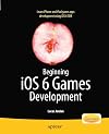 Beginning iOS 6 Games Development