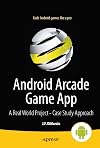 Android Arcade Game App: A Real World Project - Case Study Approach