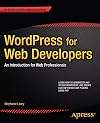 WordPress for Web Developers: An Introduction for Web Professionals