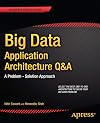 Big Data Application Architecture Q&A: A Problem-Solution Approach