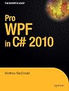 Pro WPF in C# 2010: Windows Presentation Foundation in .NET 4
