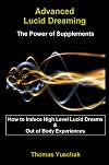 Advanced Lucid Dreaming: The Power of Supplements