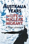 AUSTRALIA YEARS The Life of a Nuclear Migrant
