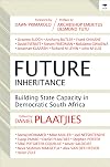 Future Inheritance: Building State Capacity in Democratic South Africa
