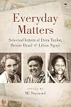 Everyday matters : selected letters of Dora Taylor, Bessie Head & Lilian Ngoyi