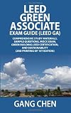 LEED GA Exam Guide: A Must-Have for the LEED Green Associate Exam: Comprehensive Study Materials, Sample Questions, Mock Exam, Green Building LEED Certification, and Sustainability (LEED v3.0)