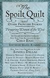 The Spoilt Quilt and Other Frontier Stories: Pioneering Women of the West