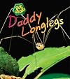Daddy Longlegs (Heinemann First Library: Bug Books)