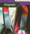 Magnets (Heinemann First Library: My World of Science)