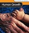 Human Growth (Heinemann First Library: My World of Science)