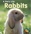 Rabbits (Heinemann First Library: A Pet's Life)