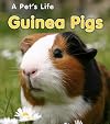 Guinea Pigs (Heinemann First Library: A Pet's Life)