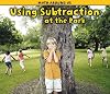 Using Subtraction at the Park (Math Around Us)
