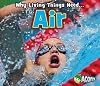 Why Living Things Need... Air (Acorn: Why Living Things Need...)