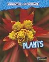 Plants (InfoSearch: Essential Life Science)