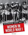 Women in World War I (Remembering World War I)