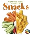 Snacks (Heinemann First Library: Healthy Food Choices)