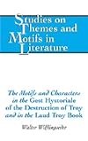 The motifs and characters in the Gest hystoriale of the destruction of Troy and in the Laud Troy book