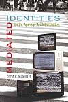 Mediated Identities: Youth, Agency, & Globalization (Mediated Youth)