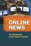 Making Online News: The Ethnography of New Media Production (Digital Formations)