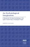 An eschatological imagination a revisionist Christian eschatology in the light of David Tracy's theological project