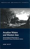 Arcadian waters and wanton seas the iconology of waterscapes in nineteenth-century transatlantic culture