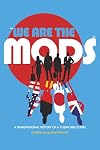 We are the Mods"": A Transnational History of a Youth Subculture (Mediated Youth)