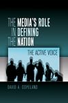 The media's role in defining the nation : the active voice