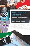 New Literacies Practices (New Literacies and Digital Epistemologies)