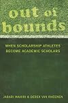 Out of Bounds: When Scholarship Athletes Become Academic Scholars (Counterpoints: Studies in the Postmodern Theory of Education)