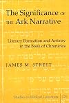 The significance of the ark narrative literary formation and artistry in the book of Chronicles