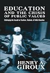 Education and the Crisis of Public Values (Counterpoints: Studies in the Postmodern Theory of Education)