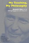 My Teaching, My Philosophy: Kenneth Wain and the Lifelong Engagement with Education (Counterpoints)