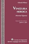 Venezuela heroica : historical vignettes
