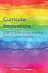 Curricular Innovations: LGBTQ Literatures and the New English Studies