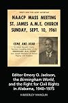 Editor Emory O. Jackson, the Birmingham World, and the fight for civil rights in Alabama, 1940-1975