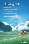Gaming SEL: Games as Transformational to Social and Emotional Learning