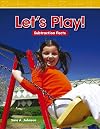 Let's Play!: Subtraction Facts