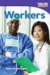 Workers (Time for Kids Nonfiction Readers: Level 1.2)