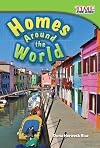 Teacher Created Materials - TIME For Kids Informational Text: Homes Around the World - Grade 1 - Guided Reading Level I