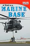 Teacher Created Materials - TIME For Kids Informational Text: A Visit to a Marine Base - Grade 2 - Guided Reading Level I