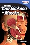 Teacher Created Materials - TIME For Kids Informational Text: Look Inside: Your Skeleton and Muscles - Grade 2 - Guided Reading Level L