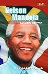 Nelson Mandela: Leading the Way (TIME FOR KIDS® Nonfiction Readers)